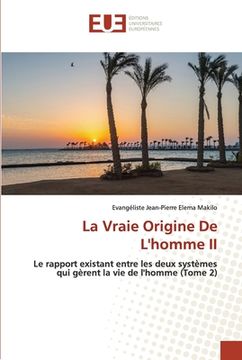 portada La Vraie Origine De L'homme II (in French)