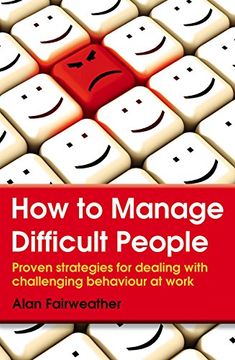 portada How to Manage Difficult People: Proven Strategies for Dealing with Challenging Behaviour at Work