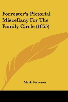 portada forrester's pictorial miscellany for the family circle (1855) (in English)