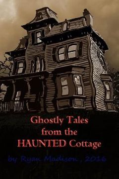 portada Ghostly Tales From the Haunted Cottage (en Inglés)