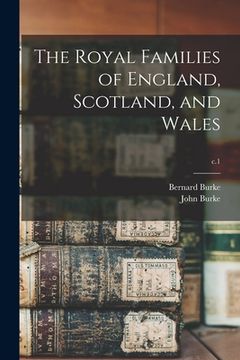 portada The Royal Families of England, Scotland, and Wales; c.1 (en Inglés)