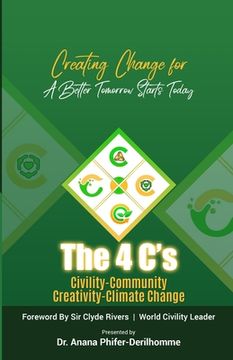 portada The 4 C's: Creating Change for a Better Tomorrow Starts Today (en Inglés)