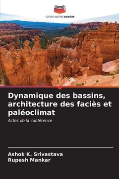 portada Dynamique des bassins, architecture des faciès et paléoclimat (en Francés)