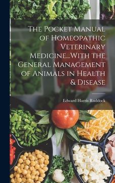 portada The Pocket Manual of Homeopathic Veterinary Medicine...With the General Management of Animals in Health & Disease (in English)