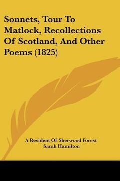 portada sonnets, tour to matlock, recollections of scotland, and other poems (1825) (in English)