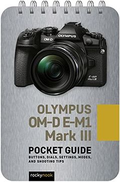 portada Olympus Om-D E-M1 Mark Iii: Pocket Guide: Buttons, Dials, Settings, Modes, and Shooting Tips (Pocket Guide for Photographers) (en Inglés)