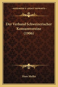 portada Der Verband Schweizerischer Konsumvereine (1906) (in German)