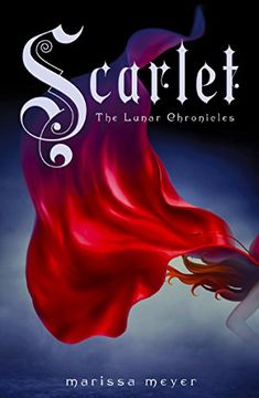 Scarlet (Lunar Chronicles, Book 2) (en Inglés)