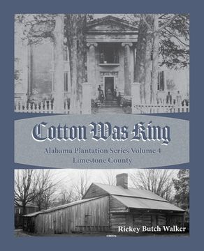 portada Cotton Was King Limestone County, Alabama (en Inglés)