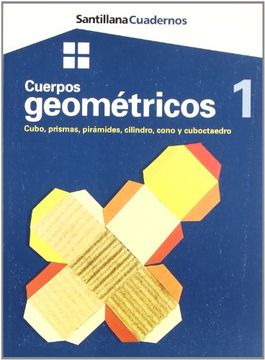 portada Cuerpos Geométricos, 1 Cubo, Prismas, Pirámides, Cílindro, Cono y Cuboctaedro, Educación Primaria. Cuadernos