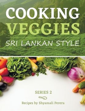 portada Cooking Veggies Sri Lankan Style: Sri Lankan Style (en Inglés)
