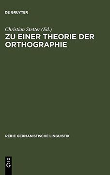 portada Zu Einer Theorie der Orthographie: Interdisziplinèare Aspekte Gegenwèartiger Schrift- und Orthographieforschung (en Alemán)