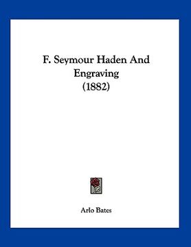 portada f. seymour haden and engraving (1882) (en Inglés)