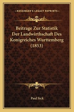 portada Beitrage Zur Statistik Der Landwirthschaft Des Konigreiches Wurttemberg (1853) (in German)