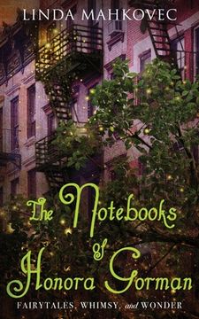 portada The Notebooks of Honora Gorman: Fairytales, Whimsy, and Wonder (en Inglés)