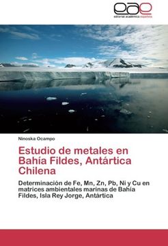 portada Estudio de metales en Bahía Fildes, Antártica Chilena
