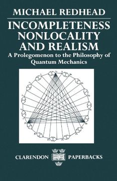 portada Incompleteness Nolocality and Realism: A Prolegomenon to the Philosophy of Quantum Mechanics (Clarendon Paperbacks) (en Inglés)