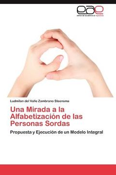 Libro Una Mirada A La Alfabetizaci N De Las Personas Sordas, Ludmilan ...