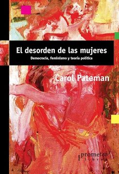 portada Desorden de las Mujeres; El. Democracia; Feminismo y Teoria Politica (in Spanish)