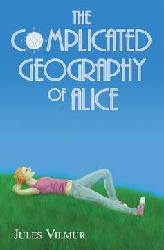portada The Complicated Geography of Alice (en Inglés)