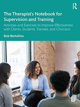 portada The Therapist's Notebook for Supervision and Training: Activities and Exercises to Improve Effectiveness with Clients, Students, Trainees, and Clinici (en Inglés)