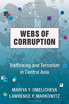 portada Webs of Corruption: Trafficking and Terrorism in Central Asia (Columbia Studies in Terrorism and Irregular Warfare) (en Inglés)