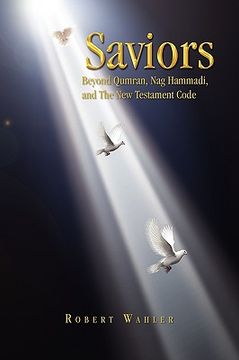 portada saviors: beyond qumran, nag hammadi, and the new testament code (in English)