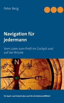 portada Navigation für jedermann: Vom Laien zum Profi im Cockpit und auf der Brücke 