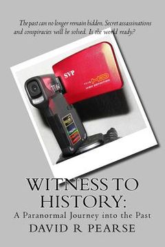 portada Witness to History: : A Paranormal Journey into the Past (en Inglés)