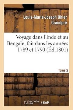 portada Voyage Dans l'Inde Et Au Bengale, Fait Dans Les Années 1789 Et 1790. Tome 2 (en Francés)