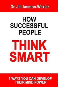 portada How Successful People Think Smart: 7 Ways You Can Develop Their Mind Powwer (in English)