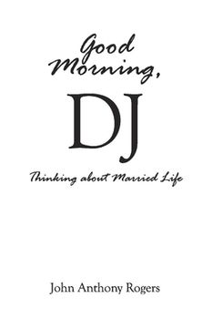 portada Good Morning, DJ: Thinking about Married Life Volume 1 (en Inglés)