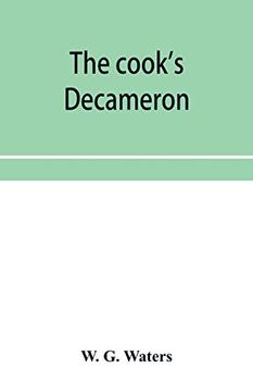 portada The Cook's Decameron: A Study in Taste, Containing Over two Hundred Recipes for Italian Dishes (en Inglés)