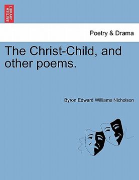 portada the christ-child, and other poems. (en Inglés)