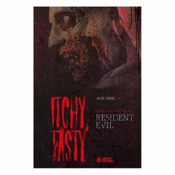 portada Itchy, Tasty. La Historia no Oficial de Resident Evil