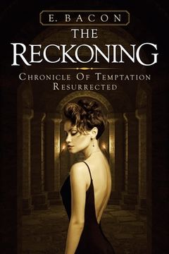 portada The Reckoning: Chronicle of Temptation Resurrected (en Inglés)