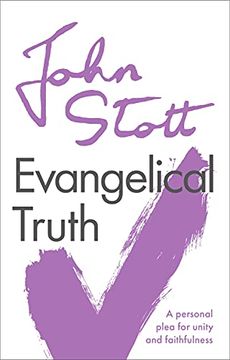 portada Evangelical Truth: A Personal Plea for Unity and Faithfulness (en Inglés)