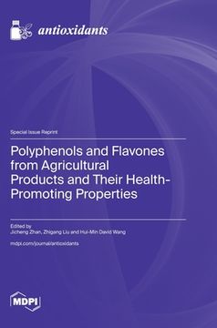 portada Polyphenols and Flavones from Agricultural Products and Their Health-Promoting Properties (in English)
