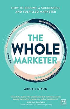 portada The Whole Marketer: How to Become a Successful and Fulfilled Marketer (en Inglés)
