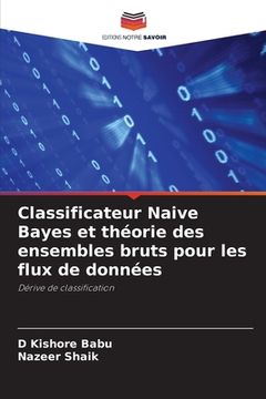 portada Classificateur Naive Bayes et théorie des ensembles bruts pour les flux de données (en Francés)