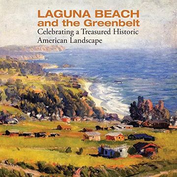 portada Laguna Beach and the Greenbelt: Celebrating a Treasured Historical American Landscape