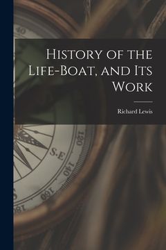portada History of the Life-Boat, and its Work (in English)