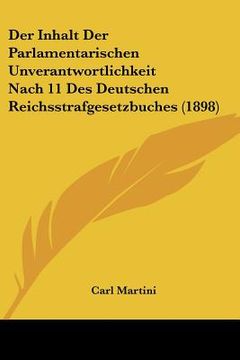 portada Der Inhalt Der Parlamentarischen Unverantwortlichkeit Nach 11 Des Deutschen Reichsstrafgesetzbuches (1898) (en Alemán)