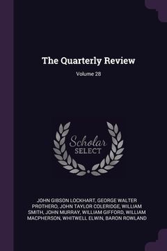 portada The Quarterly Review; Volume 28 (en Inglés)