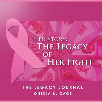 portada Her Story The Legacy of Her Fight: The Legacy Journal (en Inglés)