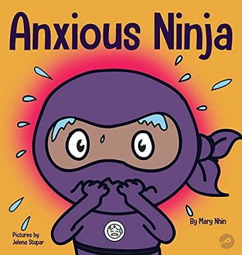 portada Anxious Ninja: A Children'S Book About Managing Anxiety and Difficult Emotions (11) (Ninja Life Hacks) (en Inglés)