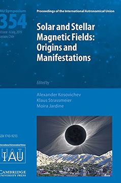 portada Solar and Stellar Magnetic Fields (Iau S354): Origins and Manifestations (Proceedings of the International Astronomical Union Symposia and Colloquia) (en Inglés)
