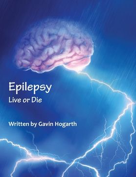 portada Epilepsy: Live Or Die (en Inglés)