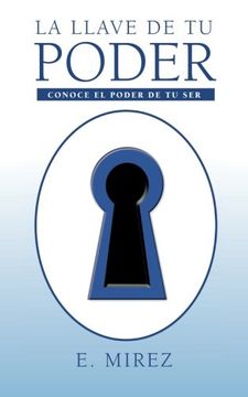 portada La Llave de tu Poder: Conoce el Poder de tu ser (in Spanish)