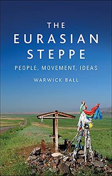 portada The Eurasian Steppe: People, Movement, Ideas (en Inglés)